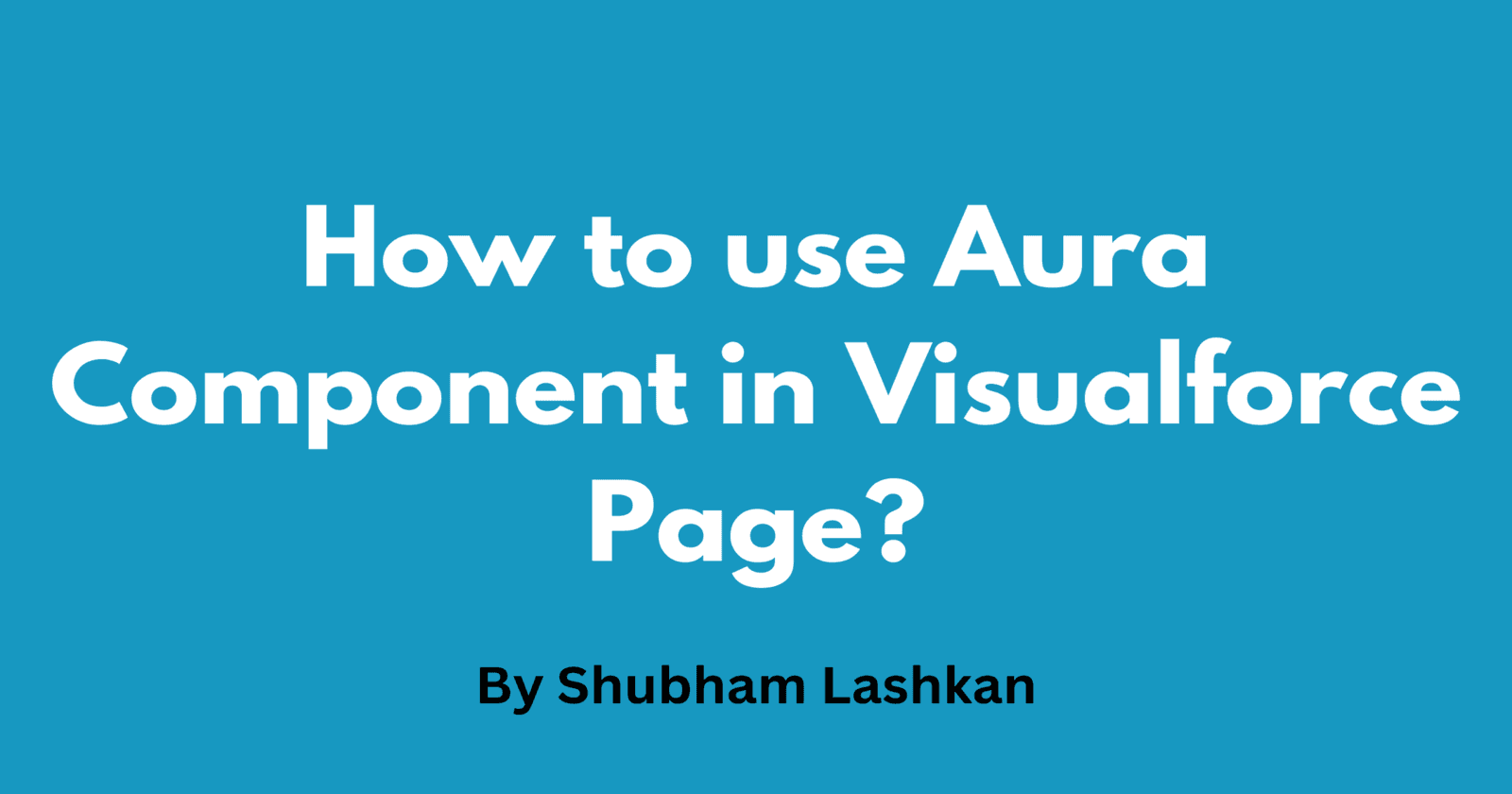 How to use Aura Component in Visualforce Page?